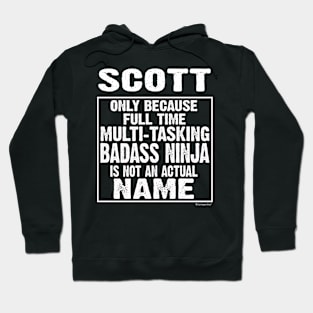 Scott Because Multi-tasking Badass Ninja Is Not An Actual Name Hoodie